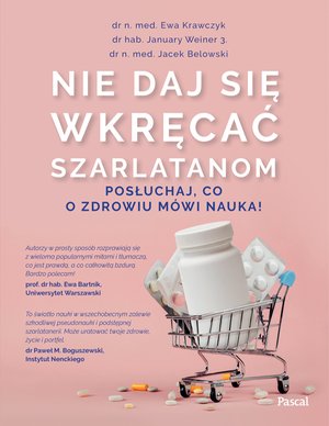Nie daj się wkręcać szarlatanom. Posłuchaj co o zdrowiu mówi nauka – ebook