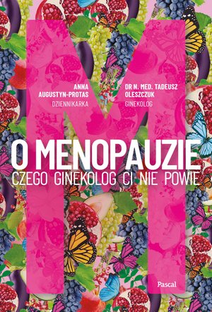 O menopauzie. Czego ginekolog Ci nie powie – ebook