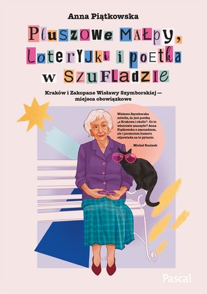 Pluszowe małpy, loteryjki i poetka w szufladzie. Kraków i Zakopane Wisławy Szymborskiej - miejsca obowiązkowe – ebook