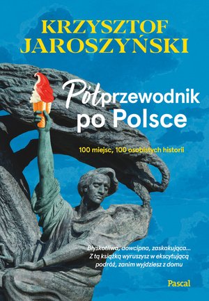 Półprzewodnik po Polsce. 10 miejsc, 100 osobistych historii – ebook