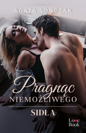 Pragnąc niemożliwego. Sidła – ebook