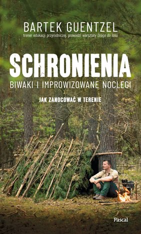 Schronienia. Biwaki i improwizowane noclegi – ebook