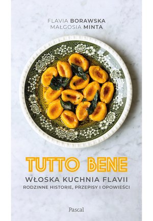 Tutto bene. Włoska kuchnia Flavii. Rodzinne historie, przepisy i opowieści – ebook