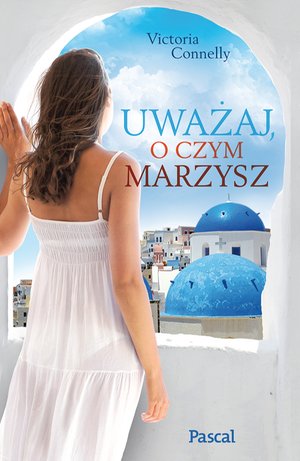 Uważaj o czym marzysz – ebook