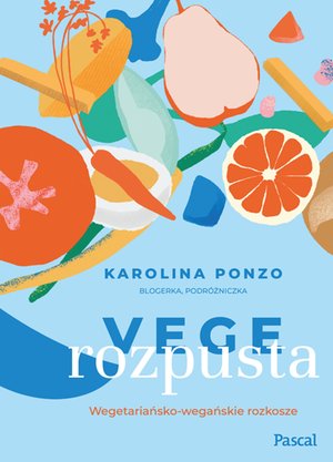 Vege rozpusta. Wegetariańsko-wegańskie rozkosze – ebook