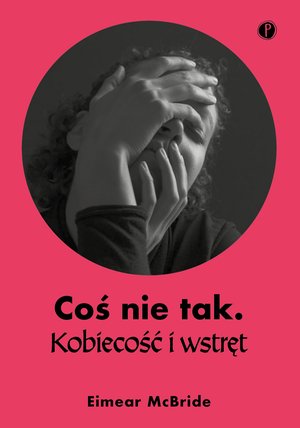 Coś nie tak. Kobiecość i wstręt – ebook