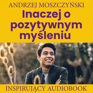 Inaczej o pozytywnym myśleniu – audiobooki