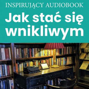 Jak stać się wnikliwym – audiobooki