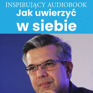 Jak uwierzyć w siebie – audiobooki