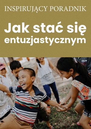 Jak stać się entuzjastycznym – ebooki
