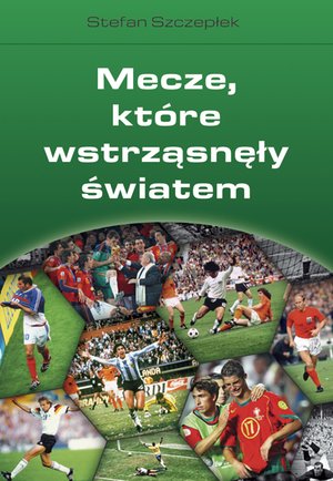 Mecze, które wstrząsnęły światem – ebook