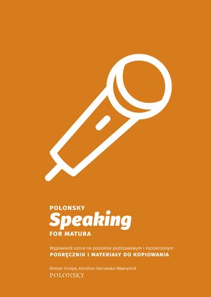 Polonsky Speaking for Matura. Wypowiedź ustna na poziomie podstawowym i rozszerzonym. Podręcznik i materiały do kopiowania  – ebooki