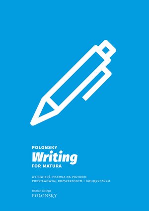 ebooki: Polonsky Writing for Matura. Wypowiedź pisemna na poziomie podstawowym, rozszerzonym i dwujęzycznym – ebooki