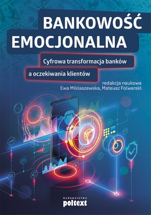 Bankowość emocjonalna. Cyfrowa transformacja banków a oczekiwania klientów – ebook