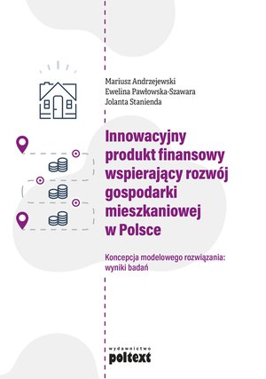 Innowacyjny produkt finansowy wspierający rozwój gospodarki mieszkaniowej w Polsce – ebook