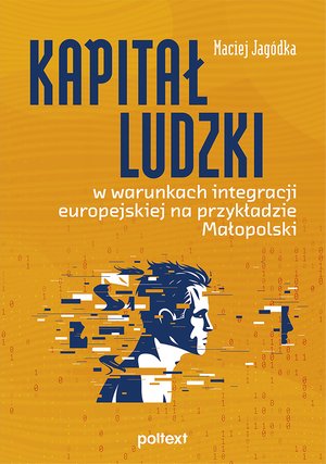 Kapitał ludzki w warunkach integracji europejskiej na przykładzie Małopolski – ebook