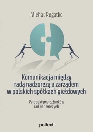 Komunikacja między radą nadzorczą a zarządem w polskich spółkach giełdowych – ebook
