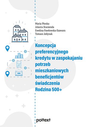 Koncepcja preferencyjnego kredytu w zaspokajaniu potrzeb mieszkaniowych beneficjentów świadczenia Rodzina 500+ – ebook