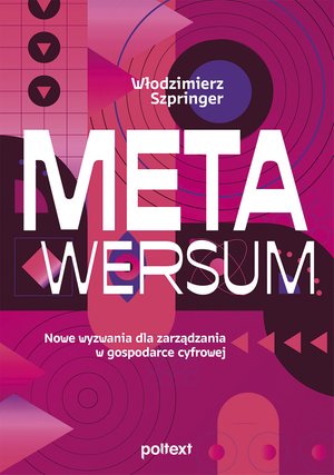 Metawersum: nowe wyzwania dla zarządzania w gospodarce cyfrowej – ebook