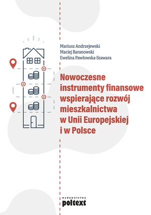 Nowoczesne instrumenty finansowe wspierające rozwój mieszkalnictwa w Unii Europejskiej i w Polsce – ebook