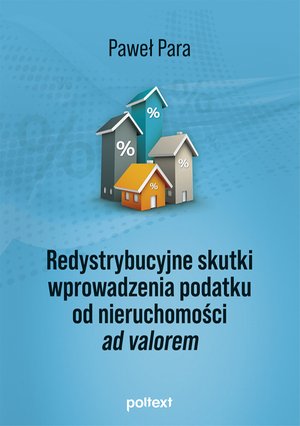 Redystrybucyjne skutki wprowadzenia podatku od nieruchomości ad valorem – ebook