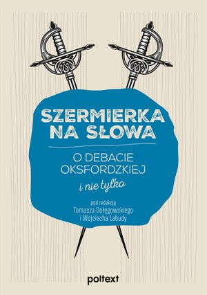 Szermierka na słowa. O debacie oksfordzkiej i nie tylko – ebook