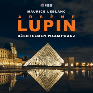 Arsène Lupin. Dżentelmen włamywacz – audiobooki