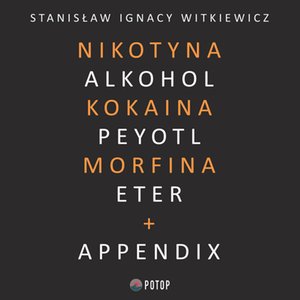 Nikotyna, alkohol, kokaina, peyotl, morfina, eter + appendix – audiobooki