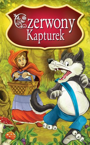 Czerwony Kapturek. Najpiękniejsze Baśnie – ebooki