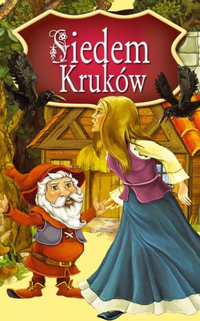 Siedem kruków. Najpiękniejsze Baśnie – ebooki