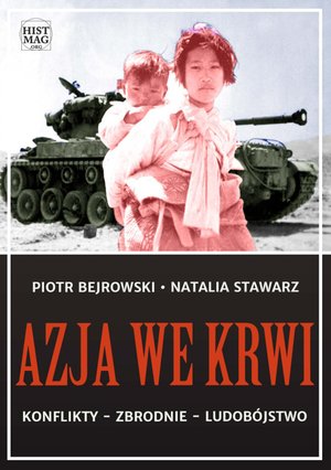 Azja we krwi. Konflikty - zbrodnie - ludobójstwo – ebook