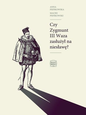 Czy Zygmunt III Waza zasłużył na niesławę? – ebook