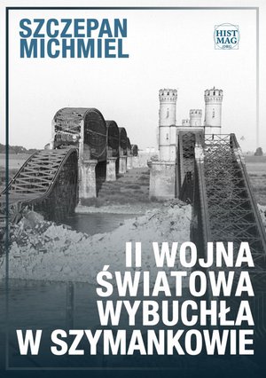 II wojna światowa wybuchła w Szymankowie – ebook