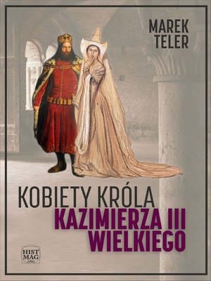 Kobiety króla Kazimierza III Wielkiego – ebook
