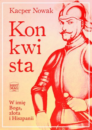 Konkwista. W imię Boga, złota i Hiszpanii – ebook