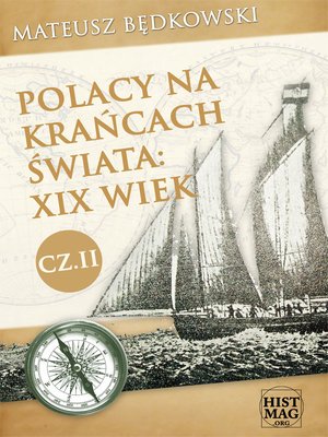 Polacy na krańcach świata: XIX wiek. Część II – ebook