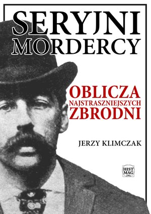 Seryjni mordercy. Oblicza najstraszniejszych zbrodni – ebook