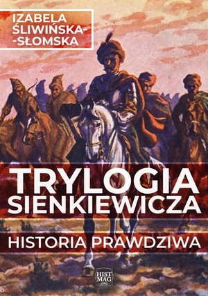 Trylogia Sienkiewicza. Historia prawdziwa – ebook