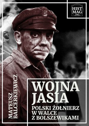 Wojna Jasia. Polski żołnierz w walce z bolszewikami – ebook