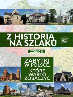 Z historią na szlaku. Zabytki w Polsce, które warto zobaczyć. Część 2 – ebook