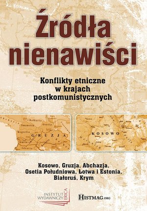 Źródła nienawiści. Konflikty etniczne w krajach postkomunistycznych – ebook