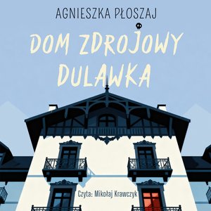 Dom zdrojowy Dulawka – audiobook