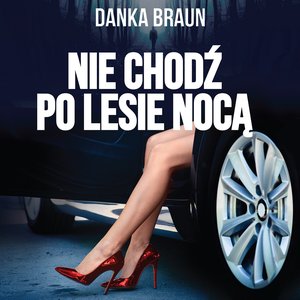 Nie chodź po lesie nocą – audiobooki