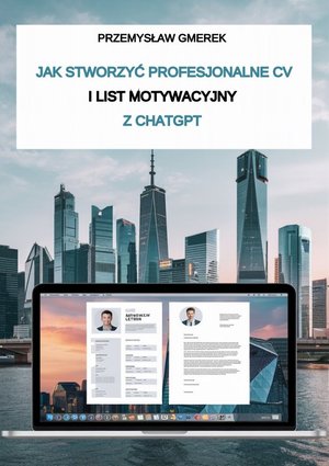 Jak stworzyć profesjonalne CV i list motywacyjny z ChatGPT – ebooki