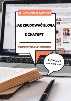 30-dniowe wyzwanie: jak zbudować bloga z pomocą ChatGPT – ebooki