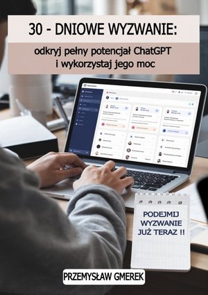 30-dniowe wyzwanie: odkryj pełny potencjał ChatGPT i wykorzystaj jego moc – ebooki