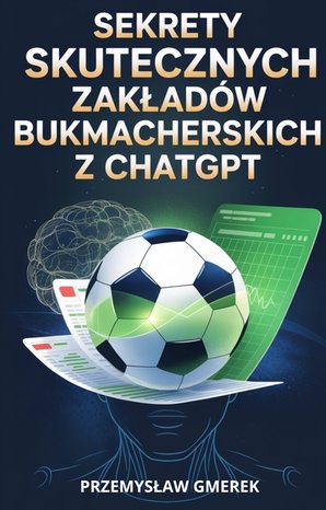 Sekrety skutecznych zakładów bukmacherskich z ChatGPT – ebooki