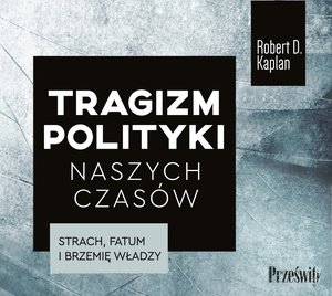 Tragizm polityki naszych czasów – audiobook