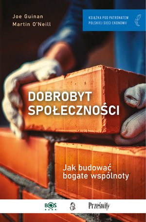 Dobrobyt społeczności. Jak budować bogate wspólnoty – ebook