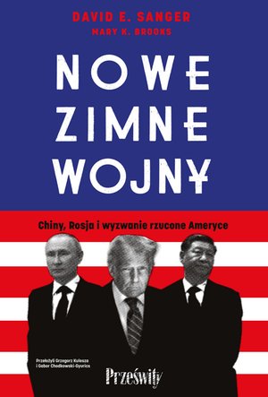 Nowe zimne wojny. Chiny, Rosja i wyzwanie rzucone Ameryce – ebook